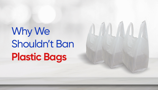 Why We Shouldn’t Ban Plastic Bags